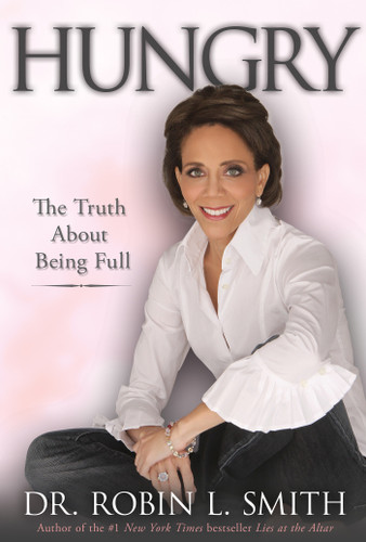 Hungry (The Truth About Being Full) by Dr. Robin L. Smith, 9781401940034