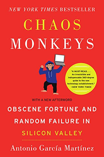 Chaos Monkeys (Obscene Fortune and Random Failure in Silicon Valley) - 9780062458209 by Antonio Garcia Martinez