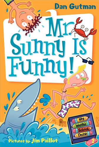 My Weird School Daze #2: Mr. Sunny Is Funny! by Dan Gutman, Jim Paillot, 9780061346095 My Weird School Daze #2: Mr. Sunny Is Funny! by Dan Gutman, Jim Paillot, 9780061346095