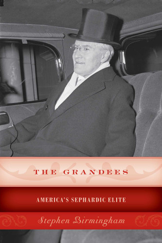 The Grandees (America's Sephardic Elite) by Stephen Birmingham, 9781493024681