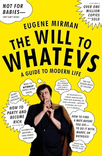 The Will to Whatevs (A Guide to Modern Life) by Eugene Mirman, 9780061346187