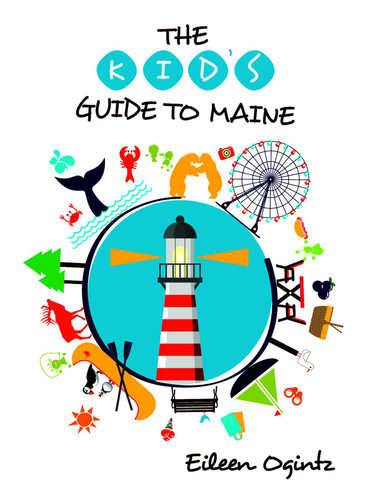 Kid's Guide to Maine by Eileen Ogintz, 9781608939824
