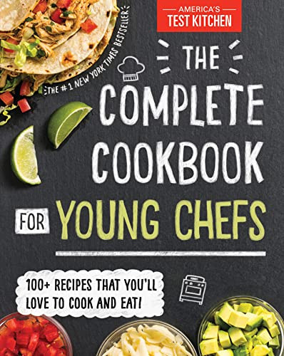 The Complete Cookbook for Young Chefs (100+ Recipes that You'll Love to Cook and Eat) by America's Test Kitchen Kids, 9781492670025