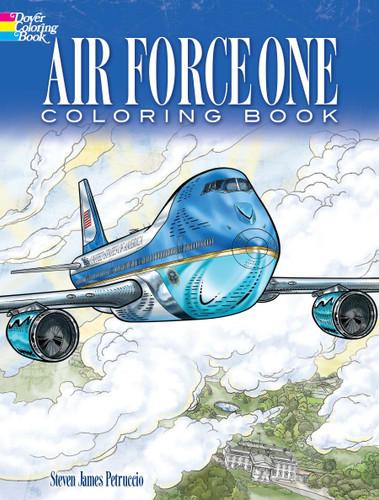 Air Force One Coloring Book (Color realistic illustrations of this famous airplane!) by Steven James Petruccio, 9780486822846
