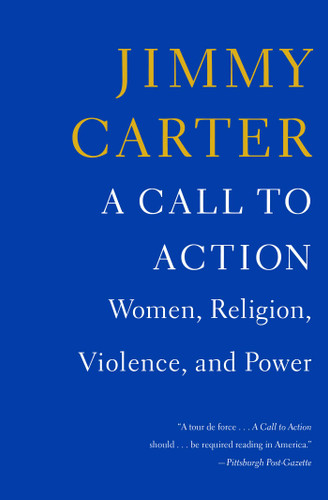 A Call to Action (Women, Religion, Violence, and Power) by Jimmy Carter, 9781476773964