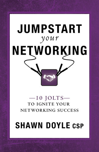 Jumpstart Your Networking (10 Jolts to Ignite Your Networking Success) by Shawn Doyle, 9780768410440