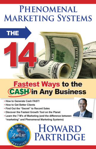 Phenomenal Marketing Systems (The 14 Fastest Ways to the Ca$h in Any Business) by Howard Partridge, 9780768407792
