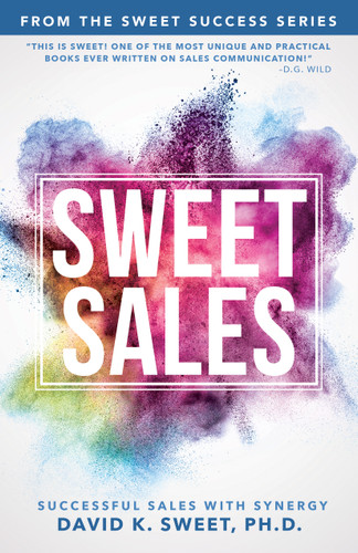 Sweet Sales (Successful Sales with Synergy) by David Sweet, 9780768411331