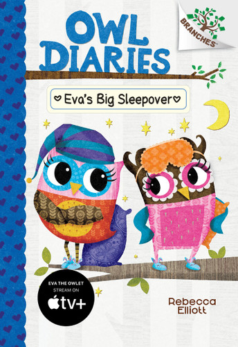 Eva's Big Sleepover: A Branches Book (Owl Diaries #9) by Rebecca Elliott, Rebecca Elliott, 9781338163070