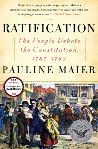 Ratification (The People Debate the Constitution, 1787-1788) by Pauline Maier, 9780684868554
