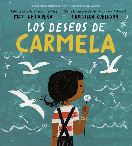 Los deseos de Carmela (Spanish Edition) by Matt de la Peña, Christian Robinson, 9780525518709 Los deseos de Carmela (Spanish Edition) by Matt de la Peña, Christian Robinson, 9780525518709