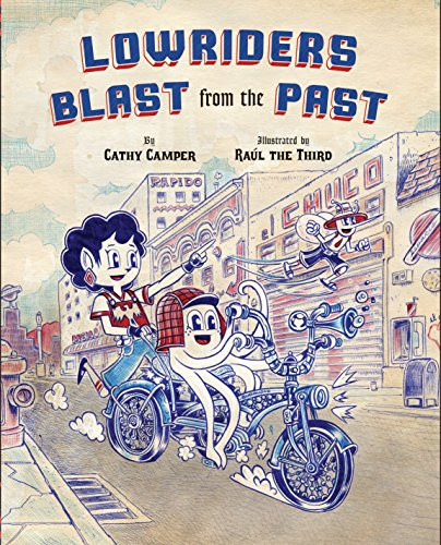 Lowriders Blast from the Past - 9781452163161 by Cathy Camper, Raul the Third, 9781452163161