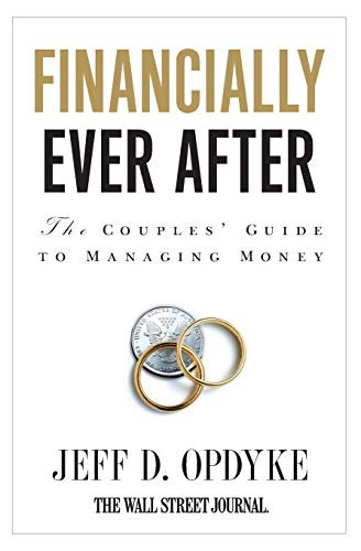 Financially Ever After (The Couples' Guide to Managing Money) by Jeff D. Opdyke, 9780061358180
