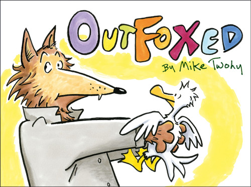 Outfoxed by Mike Twohy, Mike Twohy, 9781442473928