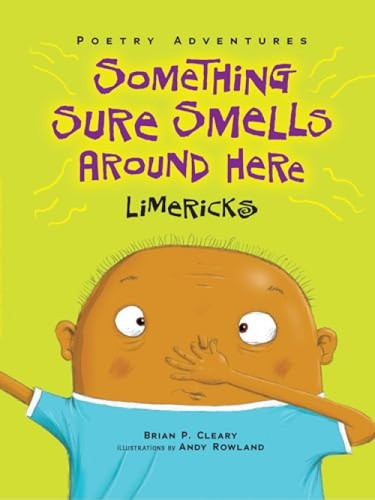 Something Sure Smells Around Here (Limericks) - 9781467760355 by Brian P. Cleary, Andy Rowland