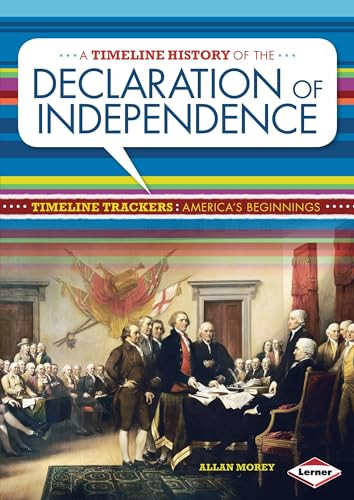 A Timeline History of the Declaration of Independence - 9781467736404 by Allan Morey, 9781467736404