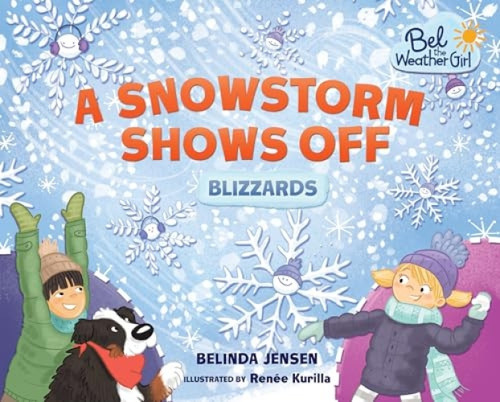 A Snowstorm Shows Off (Blizzards) - 9781467779616 by Belinda Jensen, Renée Kurilla