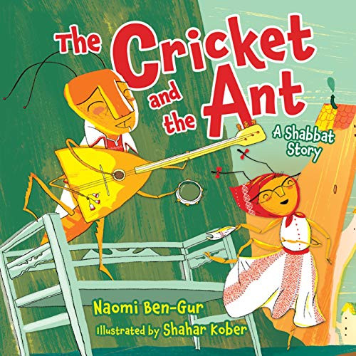 The Cricket and the Ant (A Shabbat Story) - 9781467789356 by Naomi Ben-Gur, Shahar Kober, 9781467789356
