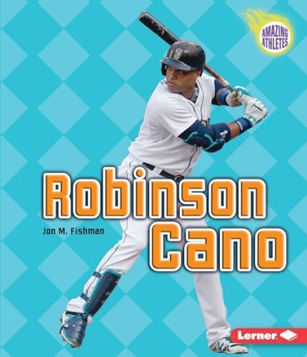 Robinson Cano by Jon M. Fishman, 9781467793858
