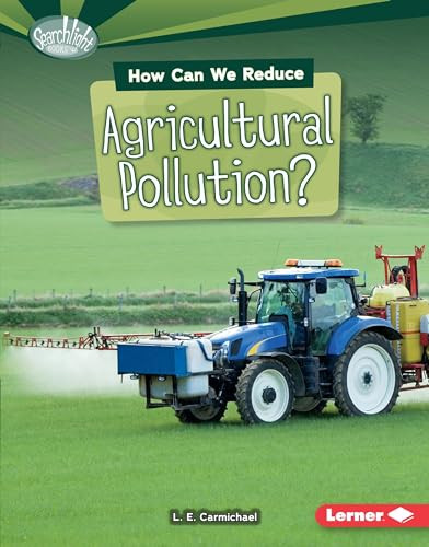 How Can We Reduce Agricultural Pollution? - 9781467795142 by L. E. Carmichael, 9781467795142