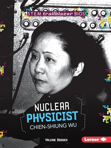Nuclear Physicist Chien-Shiung Wu - 9781512413069 by Valerie Bodden, 9781512413069