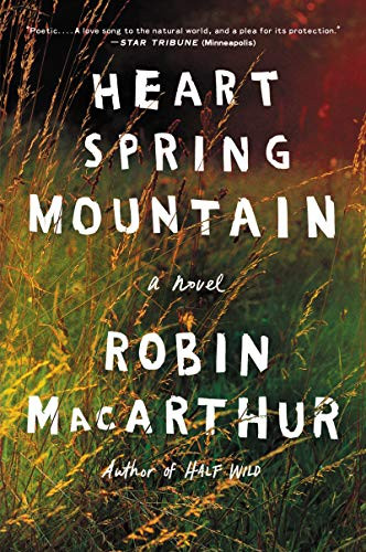 Heart Spring Mountain (A Novel) - 9780062444431 by Robin MacArthur