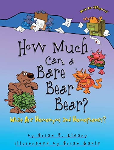How Much Can a Bare Bear Bear? (What Are Homonyms and Homophones?) - 9780822567103 by Brian P. Cleary, Brian Gable, 9780822567103