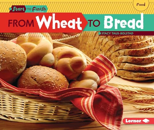 From Wheat to Bread - 9781580139700 by Stacy Taus-Bolstad, 9781580139700