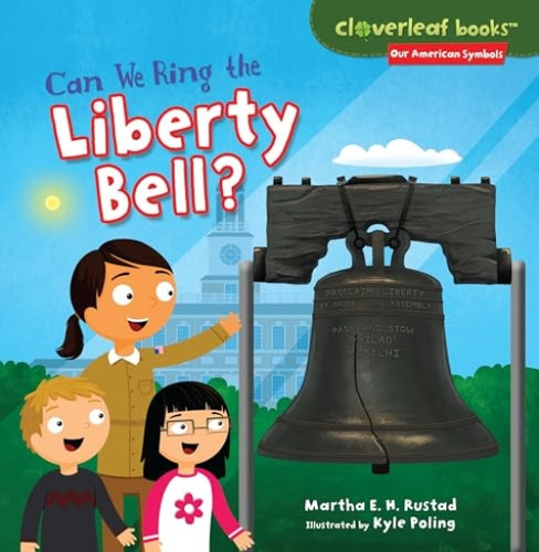 Can We Ring the Liberty Bell? - 9781467744676 by Martha E. H. Rustad, Kyle Poling