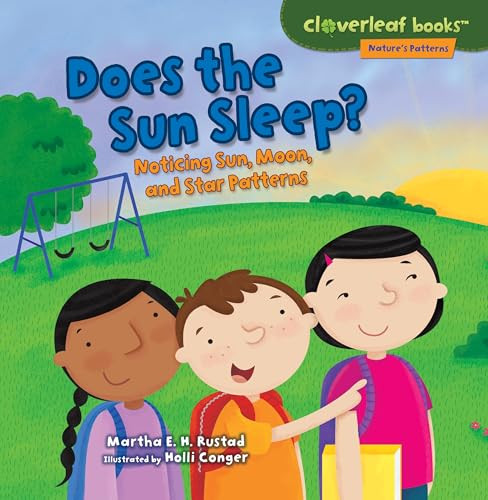 Does the Sun Sleep? (Noticing Sun, Moon, and Star Patterns) - 9781467786119 by Martha E. H. Rustad, Holli Conger, 9781467786119