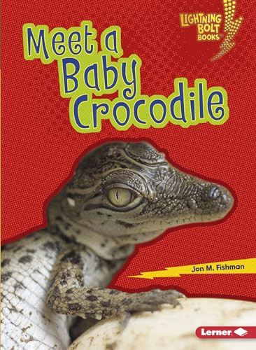 Meet a Baby Crocodile - 9781512455878 by Jon M. Fishman, 9781512455878