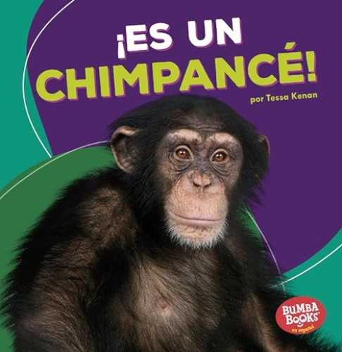 ¡Es un chimpancé! (It's a Chimpanzee!) (Spanish Edition) by Tessa Kenan, 9781512454093