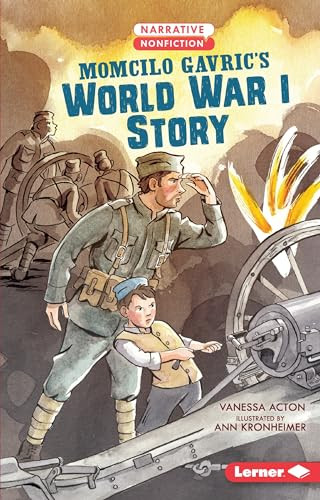 Momcilo Gavric's World War I Story - 9781541511934 by Vanessa Acton, Ann Kronheimer, 9781541511934 Momcilo Gavric's World War I Story - 9781541511934 by Vanessa Acton, Ann Kronheimer, 9781541511934
