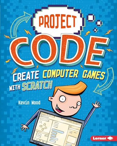 Create Computer Games with Scratch - 9781541524392 by Kevin Wood, Glen McBeth, 9781541524392