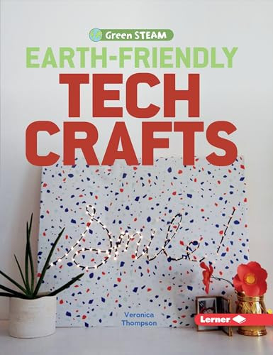 Earth-Friendly Tech Crafts - 9781541524170 by Veronica Thompson, Veronica Thompson, 9781541524170