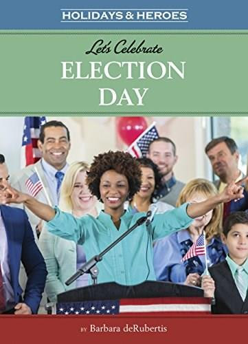 Let's Celebrate Election Day - 9781635920543 by Barbara deRubertis, 9781635920543