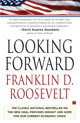Looking Forward by Franklin Delano Roosevelt, 9781439148693