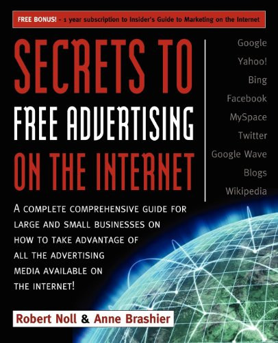 Secrets to Free Advertising on the Internet by Robert Noll, Anne Brashier, 9781600377051