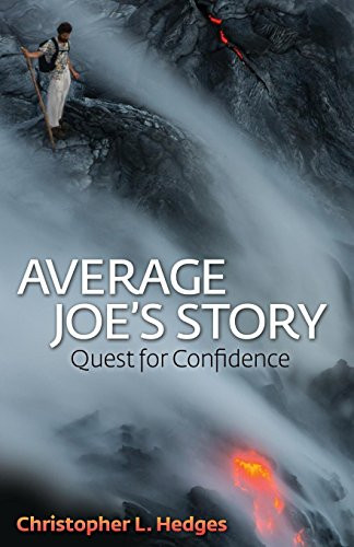 Average Joe's Story (Quest for Confidence) by Christopher L. Hedges, 9781630470425
