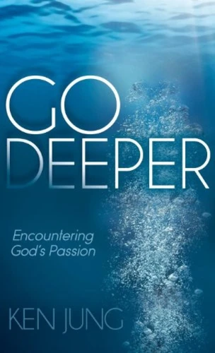 Go Deeper (Encountering God's Passion) - 9781614488859 by Ken Jung