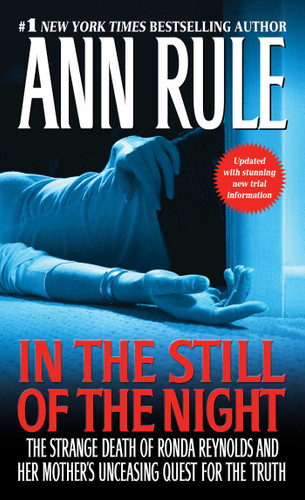 In the Still of the Night (The Strange Death of Ronda Reynolds and Her Mother's Unceasing Quest for the Truth) by Ann Rule, 9781416544616