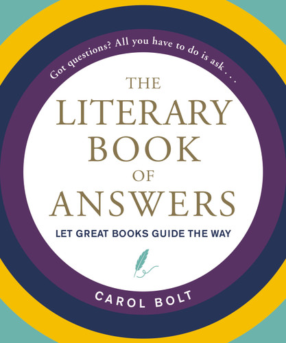 The Literary Book of Answers by Carol Bolt, 9780316449960