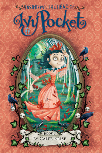 Bring Me the Head of Ivy Pocket - 9780062364418 by Caleb Krisp, Barbara Cantini