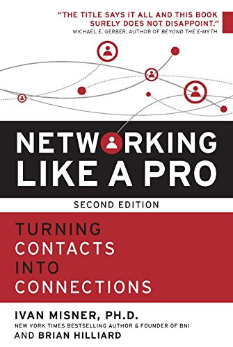 Networking Like a Pro (Turning Contacts into Connections) by Ivan Misner, Brian  Hilliard, 9781599186047