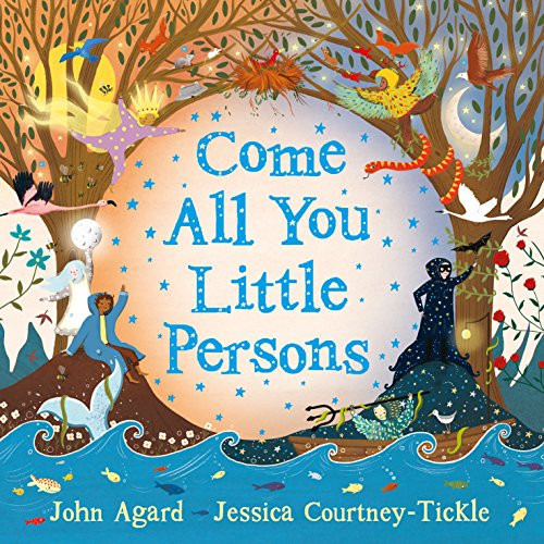 Come All You Little Persons by John Agard, Jessica Courtney-Tickle, 9780571324163