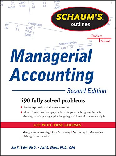 Schaum's Outline of Managerial Accounting, 2nd Edition by Jae K. Shim, Joel Siegel, 9780071762526