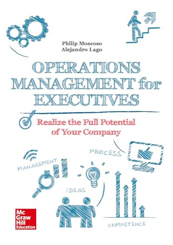 Operations management for executives. by Philip Moscoso, Alejandro Lago, 9788448611071