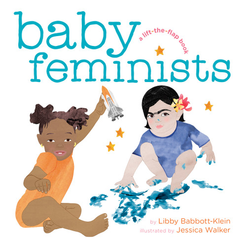Baby Feminists by Libby Babbott-Klein, Jessica Walker, 9780451480101 Baby Feminists by Libby Babbott-Klein, Jessica Walker, 9780451480101