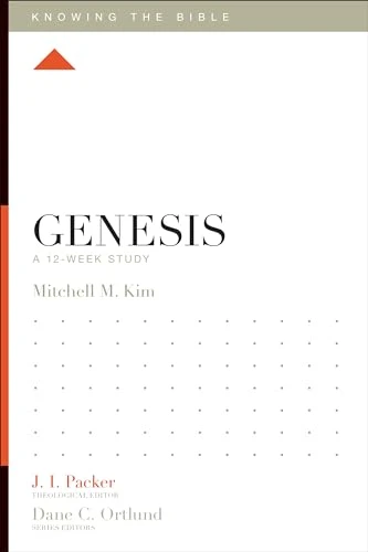 Genesis (A 12-Week Study) by Mitchell M. Kim, J. I. Packer, Dane Ortlund, Lane T. Dennis, 9781433535017