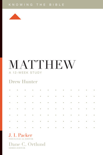 Matthew (A 12-Week Study) by Drew Hunter, J. I. Packer, Dane Ortlund, Lane T. Dennis, 9781433540189